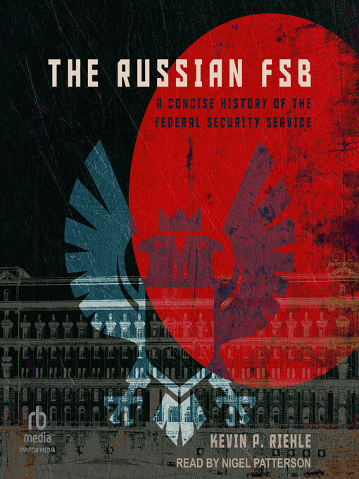 Title details for The Russian FSB by Kevin P. Riehle - Available